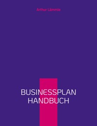 Businessplan Handbuch - Arthur Lämmle - E-Book