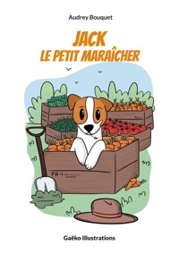 Jack, le petit maraîcher - Audrey Bouquet - E-Book