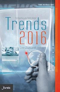Trends 2016 - Markus Müller - E-Book
