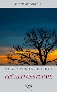 Frühlingsstürme - Nataly von Eschstruth - E-Book