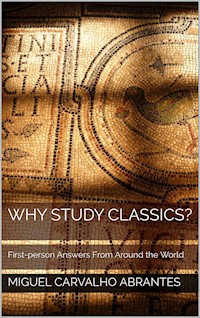 Why Study Classics? - Miguel Carvalho Abrantes - E-Book
