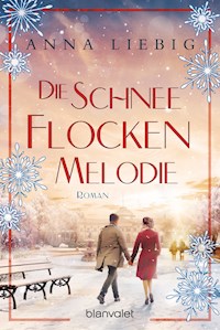 Die Schneeflockenmelodie - Anna Liebig - E-Book