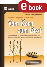 Vom Korn zum Brot - Gabriela Schlesiger-Imbery - E-Book