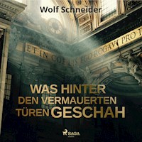 Was hinter den vermauerten Türen geschah - Wolf Schneider - Hörbuch