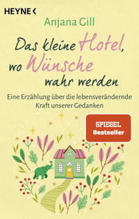 Das kleine Hotel, wo Wünsche wahr werden - Anjana Gill - E-Book