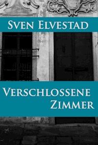 Verschlossene Zimmer - Sven Elvestad - E-Book