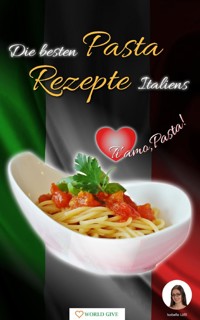 Die besten Pasta Rezepte Italiens - Isabella Lößl - E-Book