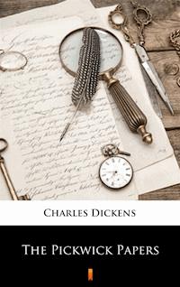 The Pickwick Papers - Charles Dickens. - E-Book