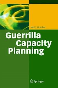 Guerrilla Capacity Planning - Neil J. Gunther - E-Book