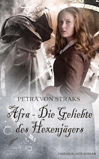 Afra - Die Geliebte des Hexenjägers - Petra von Straks - E-Book