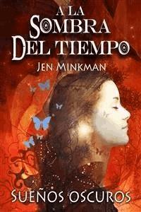 A la sombra del tiempo: Sueños oscuros - Jen Minkman - kostenlos E-Book