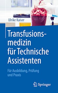 Transfusionsmedizin für Technische Assistenten - Ulrike Kaiser - E-Book