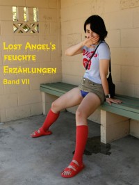 Lost Angel's feuchte Erzählungen VII - Lost Angel - E-Book