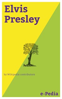 e-Pedia: Elvis Presley - Wikipedia contributors - E-Book