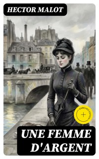 Une femme d'argent - Hector Malot - E-Book