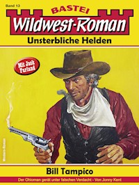 Wildwest-Roman – Unsterbliche Helden 13 - Jonny Kent - E-Book