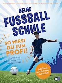 Deine Fußballschule - So wirst du zum Profi - Thomas Eglinski - E-Book