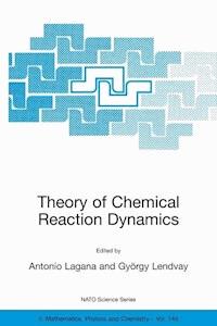 Theory of Chemical Reaction Dynamics -  - E-Book