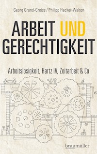 Arbeit und Gerechtigkeit - Georg Grund-Groiss - E-Book