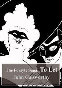 The Forsyte Saga: To Let - John Galsworthy - E-Book