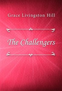 The Challengers - Grace Livingston Hill - E-Book