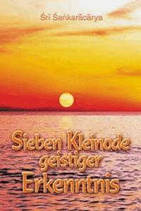 Sieben Kleinode geistiger Erkenntnis - Shankaracharya - E-Book