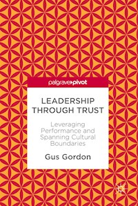 Leadership through Trust - Gus Gordon - E-Book