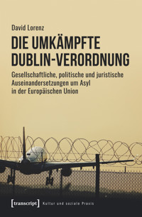 Die umkämpfte Dublin-Verordnung - David Lorenz - kostenlos E-Book