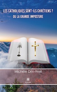 Les catholiques sont-ils chrétiens ? - Michèle Drin-Weil - E-Book