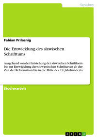 Die Entwicklung des slawischen Schrifttums - Fabian Prilasnig - E-Book