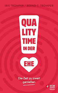 Quality Time in der Ehe - Iris Trümper - E-Book