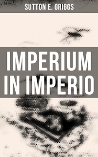 Imperium in Imperio - Sutton E. Griggs - E-Book
