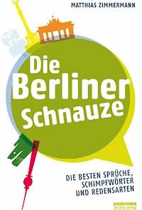 Die Berliner Schnauze - Matthias Zimmermann - E-Book