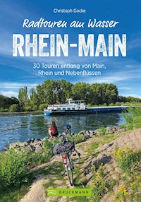 Radtouren am Wasser Rhein-Main - Christoph Gocke - E-Book
