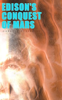 Edison's Conquest of Mars - Garrett P. Serviss - E-Book