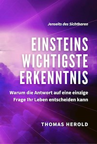 Einsteins Wichtigste Erkenntnis - Thomas Herold - E-Book