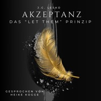 Akzeptanz - Das Let Them Prinzip - J.C. Lesko - Hörbuch