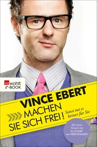 Machen Sie sich frei! - Vince Ebert - E-Book