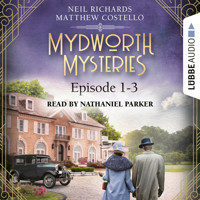 Episode 1-3 - A Cosy Historical Mystery Compilation - Mydworth Mysteries: Historical Mystery Compilation 1 (Unabridged) - Matthew Costello - Hörbuch
