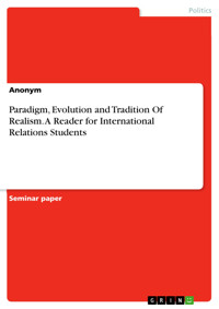 Paradigm, Evolution and Tradition Of Realism. A Reader for International Relations Students -  - E-Book