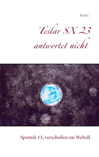 Teslar SX 23 antwortet nicht - Paulo - E-Book