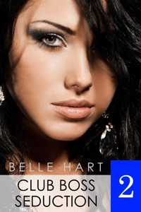 Club Boss Seduction 2 - Belle Hart - E-Book