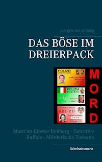 Das Böse im Dreierpack - Juergen von Rehberg - E-Book
