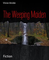 The Weeping Maiden - Vivian Anioke - E-Book