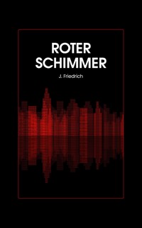 Roter Schimmer - J. Friedrich - E-Book