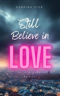 Still Believe in Love - Sabrina Pick - E-Book