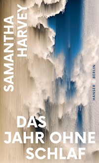 Das Jahr ohne Schlaf - Samantha Harvey - E-Book
