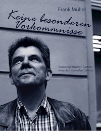 Keine besonderen Vorkommnisse - Frank Müller - E-Book