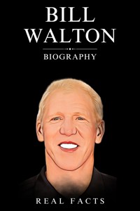 Bill Walton Biography - Real Facts - E-Book
