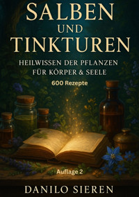 Salben und Tinkturen Auflage 2 - Danilo Sieren - E-Book